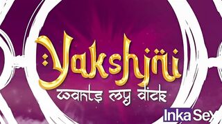 Vivian Lola - Yakshini Wants My Dick - Ink@Sex (4/11/25)